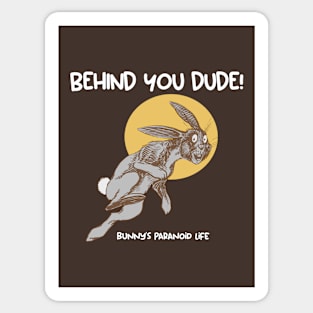 Behind You Dude! Sticker